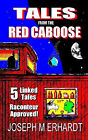 Tales From The Red Caboose By Joseph M Erhardt - New Copy - 9781542454179