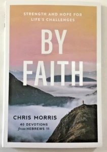 By Faith: Strength and Hope for Life's - Paperback, by Morris Chris - Very Good - Foto 1 di 2