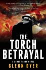 Glenn Dyer The Torch Betrayal Poche Conor Thorn Novel