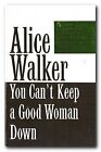 You Cant Keep A Good Woman Down, Walker, Alice, Used; Good Book