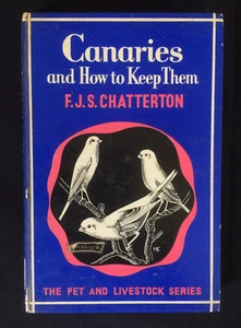 Canaries: And How to Keep Them by F. J. S. Chatterton, Vintage Hardcover 1964 - Picture 1 of 3