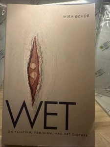 WET on Painting, Feminism, and Art Culture by Mira Schor  - Bild 1 von 7