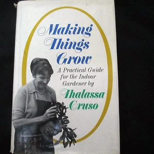 Making Things Grow A Guide for Indoor Gardener Thalasso Cruso 1st Edition 1969 - Picture 1 of 4