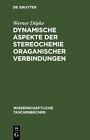 `D?Pke, Werner` Dynamische Aspekte Der Stereochemie Oraganischer Verbi HBOOK NEW