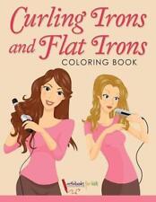 Curling Irons and Flat Irons Coloring Book by Activibooks For Kids (English) Pap