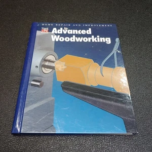 Time Life Book Home Repair And Improvement Advanced Woodworking(Hardcover, 1997) - Picture 1 of 11