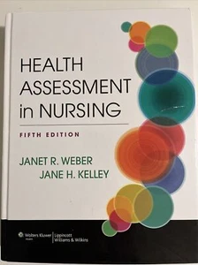 Health Assessment in Nursing Fifth Edition Hardcover Textbook Weber & Kelly - Picture 1 of 1