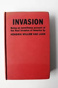 INVASION by Hendrik Willem Van Loon Hardcover 1940 Vintage Alternate History WW2 - Bild 1 von 11