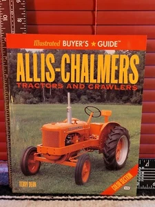 Illustrated Buyer's * Guide Allis Chalmers Tractors and Crawlers by Terry Dean - Picture 1 of 5