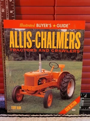 Illustrated Buyer's * Guide Allis Chalmers Tractors and Crawlers by Terry Dean - Image 1 of 4