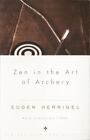 Zen In The Art Of Archery By Herrigel, Eugen
