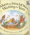 Shields, Gillian : When the World Was Waiting for You FREE Shipping, Save £s