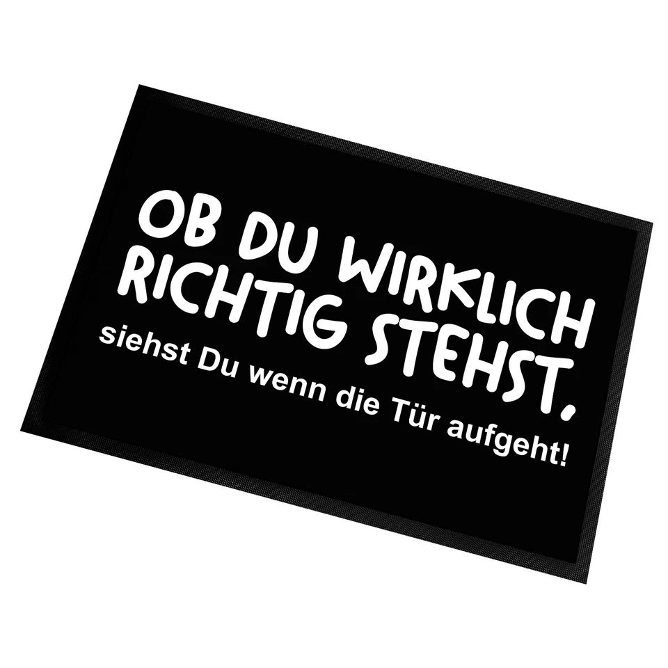 Fußmatte mit Spruch | Ob Du wirklich richtig stehst... | 60x40cm Schmutzfang - Bild 1 von 4