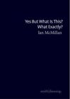 Yes But What Is This What Exactly GC English McMillan Ian SmithDoorstop Books Pa