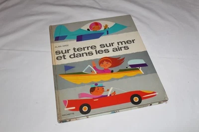 Sur terre sur mer et dans les airs par Alain Grée - Lib. HACHETTE 1970 - Photo 1/4