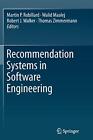 Recommendation Systems in Software Engineering. Robillard, Maalej, Walker, <|