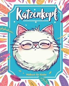 Katzenkopf - Malbuch fr Kinder: Entspannendes Katzen - Ausmalbuch f?r Jungen, M? - Picture 1 of 1