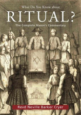 What Do You Know About Ritual?: The Complete Mason's Commentary