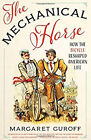The Mechanical Horse : How the Bicycle Remoped American Life Mar