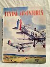 W E Johns, George Rochester, A S Long - Flying Adventures, 1St/1St 1936, Biplane