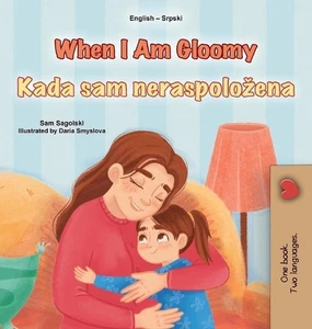 When I am Gloomy (English Serbian Bilingual Children's Book - Latin Alphabet) by - Picture 1 of 1