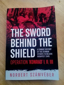 The Sword Behind The Shield A Combat History of the German Efforts free budapest - Bild 1 von 8