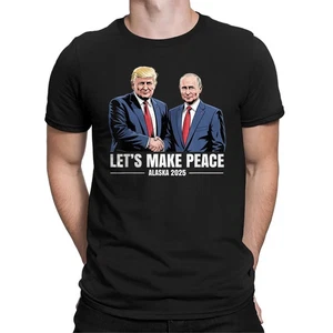 Let's Make Peace Trump Patriotic USA Alaska 2025 | Pro Trump Unisex T-Shirt - Picture 1 of 6