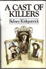 A Cast of Killers : Sidney Kirkpatrick