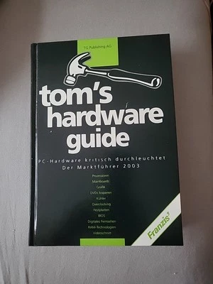 Tom's hardware guide. PC-Hardware kritisch durchleuchtet. Der Marktführer 2003 - Bild 1 von 3