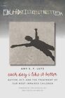 Each Day I Like It Better: Autism, E..., Amy S. F. Lutz