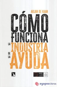 Cómo funciona la industria de la ayuda. NUEVO. ENVÍO URGENTE (Agapea) - Imagen 1 de 1