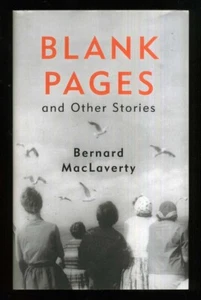 Bernard MacLaverty – Blank Pages and Other Stories; SIGNED DATED 1st/1st - Picture 1 of 2