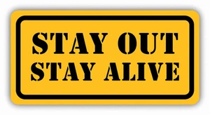Stay Out Stay Alive Warnschild Autoaufkleber Aufkleber 6" x 3" - Bild 1 von 1