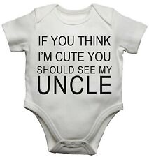 Baby Vest Bodysuit Grow If You Think Im Cute You Should See My Uncle Gift White