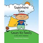 Superhero Sam Saves His Family By Virginia Hunter Samps   Paperback New Virginia