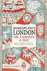 Shakespeare's London On 5 Groats A Day By Richard Tames Book The Cheap Fast Free