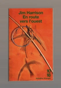 Jim HARRISON EN ROUTE VERS L'OUEST DOMAINE ETRANGER 10/18 n°3327 TBE - Picture 1 of 5