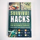Survival Hacks: Over 200 Ways To Use Everyday Items for Wilderness Survival PB