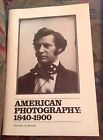 American Photography 1840-1900 Worcester Art Museum : Illus. Exhib. Catalog 1976