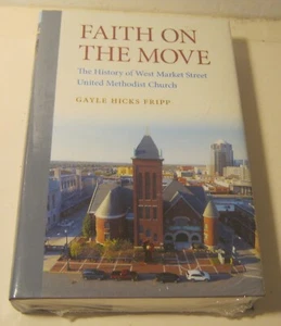 Faith on The Move The History of West Market Street United Methodist Church NEW! - Imagen 1 de 2
