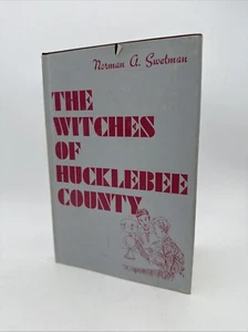 THE WITCHES OF HUCKLEBEE COUNTY HARDCOVER BOOK RARE NORMAN A. SWETMAN SIGNED 1st - Foto 1 di 9