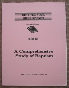 A Comprehensive Study Of Baptism -- 13 Lessons -- Church of Christ ~ Like New - Picture 1 of 3