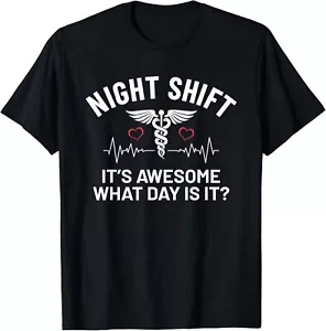 It's Awesome What Day Is It Humor Funny Night Shift Nurse T-Shirt Hoodie - Picture 1 of 17