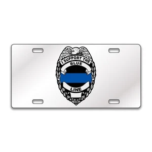 I SUPPORT BLUE LINE POLICE Chrome or Black Acrylic Standard License Plate LP0125 - Picture 1 of 9