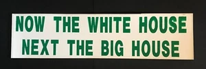 Now The White House Next The Big House Autoaufkleber 12 x 3 - Bild 1 von 1