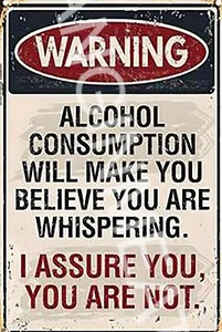 Alcohol Makes You Whisper Funny 8" x 12" Aluminum Metal Sign - Picture 1 of 1
