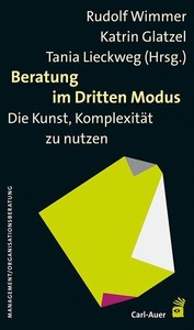Beratung im Dritten Modus: Die Kunst, Komplexität zu nutzen. Wimmer, Rudolf, Kat