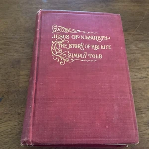 Jesus of Nazareth The Story of His Life by Mother Mary Loyola 1907 Benziger - Picture 1 of 5