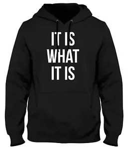It Is What It Is Funny Herren Damen Unisex Hoodie - Bild 1 von 7