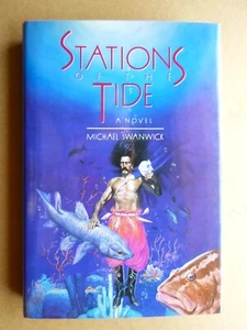 STATIONS OF THE TIDE Michael Swanwick SIGNED 1st edition hardcover Nebula winner - Imagen 1 de 9